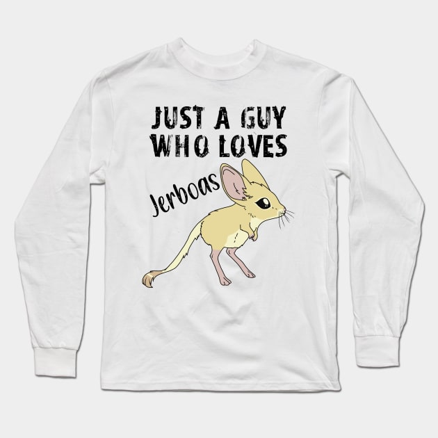Just a Guy Who Loves Jerboas - black text Long Sleeve T-Shirt by DesignsBySaxton